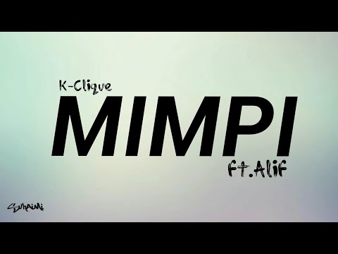 Mimpi - k-clique ft. Alif (lirik)