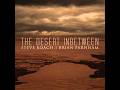 Steve Roach & Brian Parnham - The Desert Inbetween - Tribal Ambient