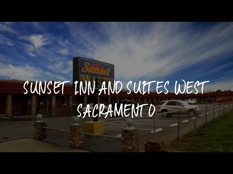 Sunset Inn and Suites West Sacramento Review - West Sacramento , United States of America