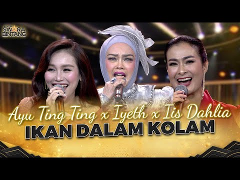 Ayu Ting Ting X Iyeth Bustami X Iis Dahlia - Ikan Dalam Kolam | KONTES SWARA BINTANG