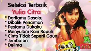 Download lagu Yulia Citra - Deritamu Dosaku - Dibalik Penantian - Pestamu Dukaku - Jembatan - Delima mp3