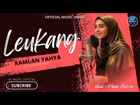 LEUKANG-RAMLAN YAHYA - MAYA ALYSSA (OFFICIAL MUSIC VIDEO)