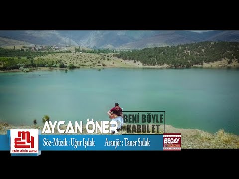 Aycan Öner - Beni Böyle Kabul Et - YENİ ALBÜM 2019 KLİP