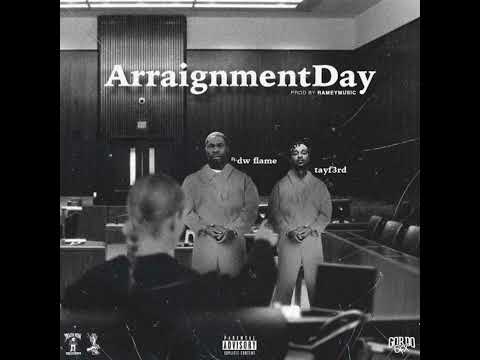 Tayf3rd Feat. Dw Flame - Arraignment day PT 2