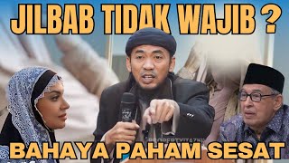 Download lagu Jilbab tidak wajib‼️Bahaya Paham Sesat ~ Ustadz Jel Fathullah mp3
