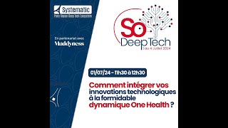 SDT 2024 – Comment intégrer vos innovations technologies à la formidable dynamique One Health&nbsp;?