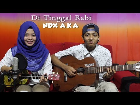 Di Tinggal Rabi (NDX A.K.A) Cover by Ferachocolatos ft. Gilang