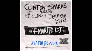 Clinton Sparks Feat. DJ Class & Jermaine Dupri - Favorite DJ (Asalto Remix)