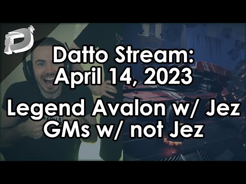 Datto Stream: Legend Avalon w/ Jez and GM NFs (not with Jez) - April 14, 2023