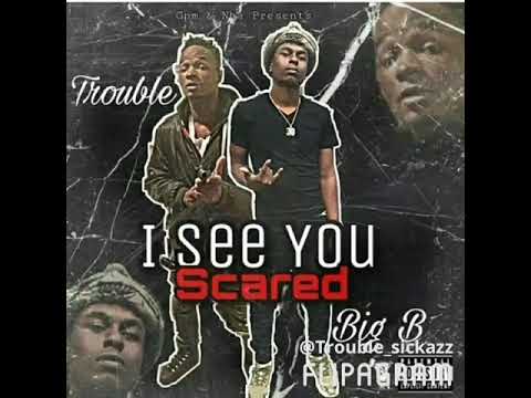 GPM TROUBLE X NBA BIG B - I See u Scared