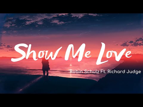 Robin Schulz - Show me Love (Lyrics)