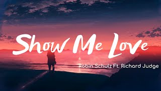 Robin Schulz - Show me Love (Lyrics)