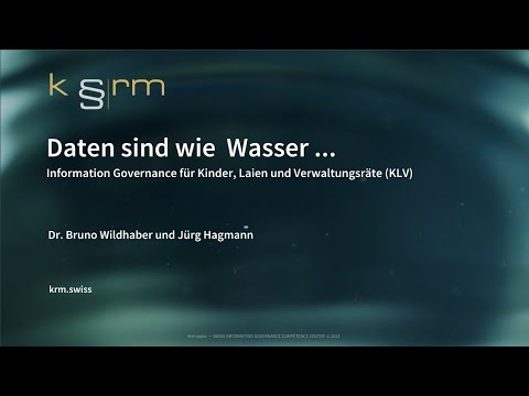 Daten sind wie Wasser - Information Governance für KLV (Kinder, Laien und Verwaltungsräte/Vorstände)