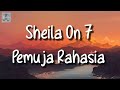 Sheila On 7  Pemuja Rahasia (Lirik)