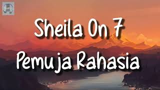 Download lagu Sheila On 7  Pemuja Rahasia (Lirik) mp3 Download lagu Sheila On 7  Pemuja Rahasia (Lirik) mp3