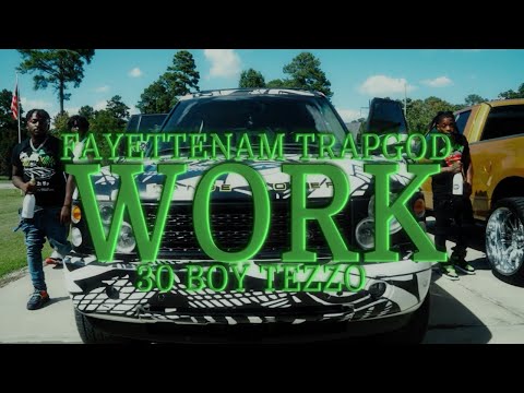 Fayettenam Trapgod x 30 Boy Tezzo - Work (Official Music Video)