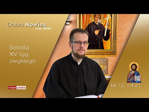 Dobra Nowina na dziś | 19 lipca - Sobota, XV tyg. zwykłego
