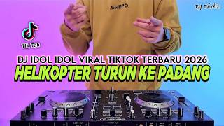 Download lagu DJ HELIKOPTER TURUN KE PADANG - IDOL IDOL REMIX FULL BASS VIRAL TIKTOK TERBARU 2026 mp3