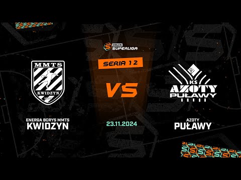 12. seria: Energa Borys MMTS Kwidzyn - Azoty Puławy [SKRÓT]