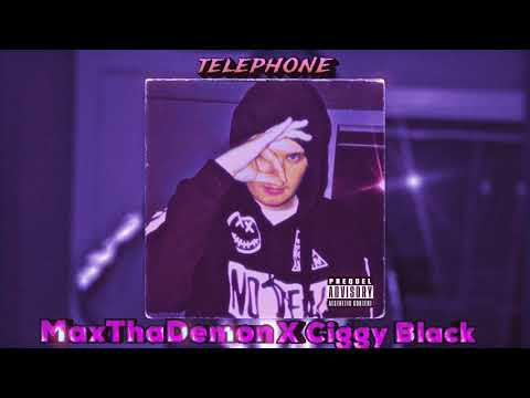 MaxThaDemon X Ciggy Black - Telephone