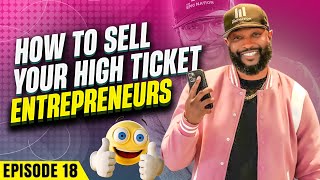 How To Sell Your High Ticket Online Course | Ep #18 | #MonetizeWithMarcusPodcast