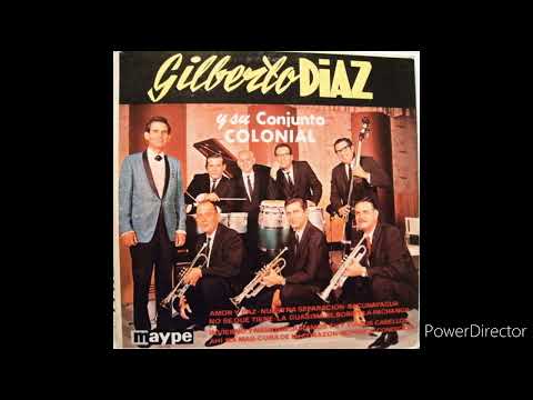 Gilberto Díaz y su conjunto colonial - Ay na ma !