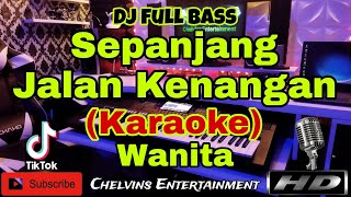 Download lagu SEPANJANG JALAN KENANGAN (KARAOKE) Dj Full Bass || Nada Wanita || D=DO mp3