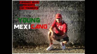 ESE YOUNGSTA- "YOUNG MEXICANO"