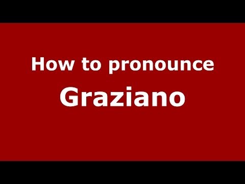 How to pronounce Graziano