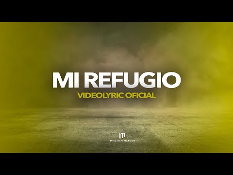 MI REFUGIO - Videolyric Oficial - Miel San Marcos - DIOS EN CASA