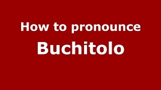 How to pronounce Buchitolo