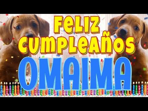 ¡Feliz Cumpleaños Omaima! (Perros hablando gracioso) ¡Muchas Felicidades Omaima!