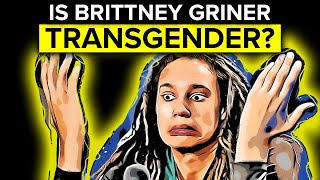 Is Brittney Griner Transgender