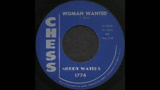 WOMAN WANTED / MUDDY WATERS [CHESS 1774]