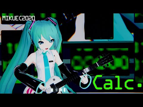 【MIKUEC】Calc. / ジミーサムP 【ライブ映像】