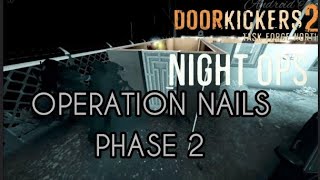 Door kickers 2 Task Force North Night Ops cinematic gameplay Operation Nails Phase 2