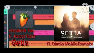 Download lagu Elizabeth Tan ft. Faizal Tahir - Setia Lyrics (FL Studio Mobile Remake) [Remastered] mp3