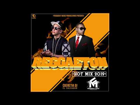 Reggaeton Hot Mix 2k19 By Cueretia Dj El Salvador - Frequency Music Producciones