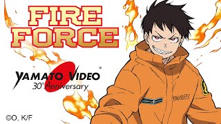 FIRE FORCE | Yamato Video 30th Anniversary