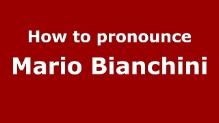 How to pronounce Mario Bianchini