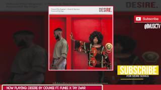 Odunsi (The Engine) - Desire Ft. Funbi x Tay Iwar (OFFICIAL AUDIO 2017) Odunsi (The Engine) - Desire Ft. Funbi x Tay Iwar (OFFICIAL AUDIO 2017)