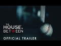 THE HOUSE IN BETWEEN | PARANORMAL | *OFFICIAL TRAILER*
