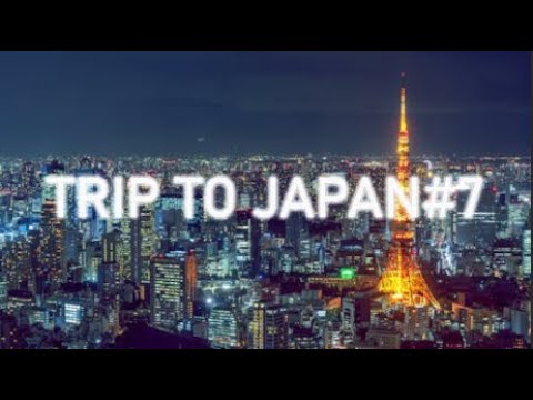 TRIP TO JAPAN#7(Finale)