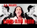 A D DeLory Love And Hate Official Music Video