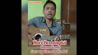 Download lagu HARI BERBANGKIT//Rhoma Irama//Cover by Faemun Kendal mp3