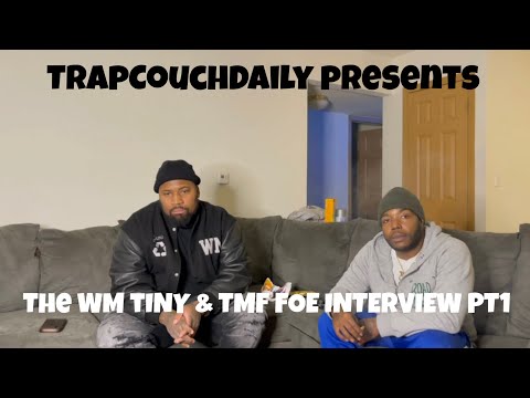 The WM Tiny & TMF Foe Interview Part 1