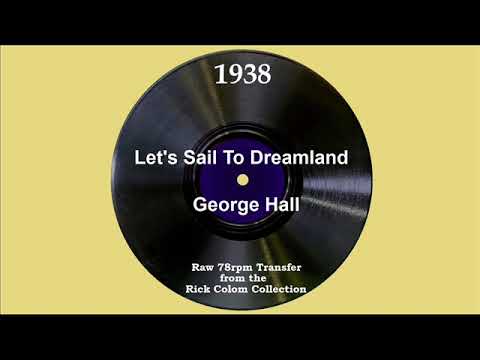 1938 George Hall - Let’s Sail To Dreamland (Dolly Dawn, vocal)