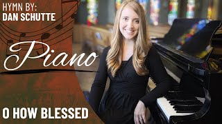 O How Blessed (Piano Only)