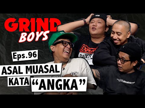 Grind Boys Eps.96 - Asal Muasal Kata "Angka"