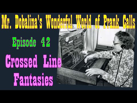 World of Prank Calls Episode 42 - Crossed Line Fantasies